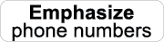 Emphasize phone numbers