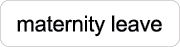 maternity leave