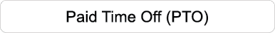 Paid Time Off (PTO)