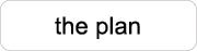 the plan