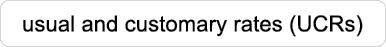 usual and customary rates (UCRs)